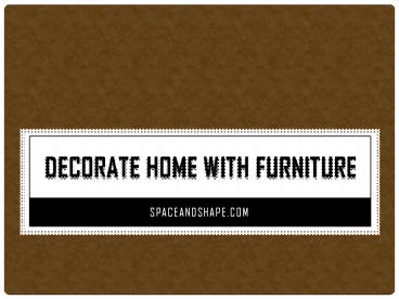 Decorate Home With Furniture