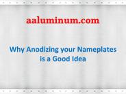 Why Anodizing Your Nameplates is a Good Idea