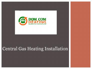 Central Gas Heating Installation