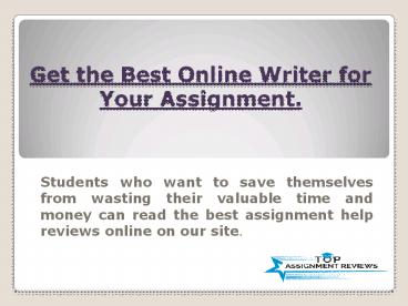 Get the best online writer for your assignment.