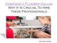 Emergency Plumber Dallas - Why It Is Crucial To Hire These Professionals - Public Service Plumbers PowerPoint PPT Presentation