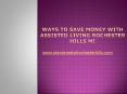 Ways to Save Money with Assisted Living Rochester Hills MI PowerPoint PPT Presentation