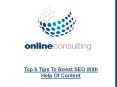 Top 6 Tips To Boost SEO With Help Of Content PowerPoint PPT Presentation