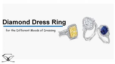 Diamond Dress Ring for the Different Moods of Dressing