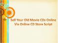 Sell Your Old Movie CDs Online Via Online CD Store Script PowerPoint PPT Presentation