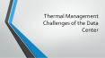 Thermal Management Challenges of the Data Center PowerPoint PPT Presentation