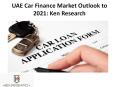 UAE Car Finance Market Outlook to 2021: Ken Research PowerPoint PPT Presentation