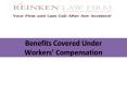 Benefits Covered Under Worker’s Compensation PowerPoint PPT Presentation
