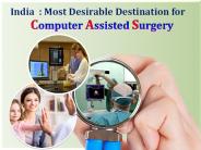 India : Most Desirable Destination for Computer Assisted Surgery