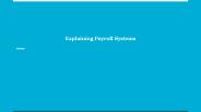 Explaining Payroll Systems