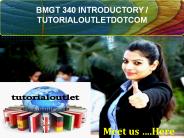 BMGT 340 INTRODUCTORY / TUTORIALOUTLETDOTCOM