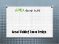 Great Waiting Room Design Tips - Apex Design Build PowerPoint PPT Presentation