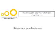 Coimbatore Bus Queue Shelters Advertising | Organized Outdoor