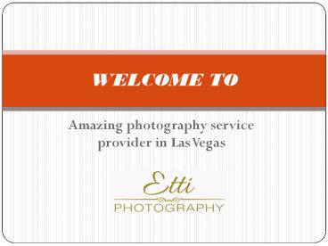 Amazing photographey service provider in Las Vegas