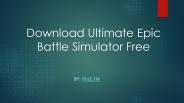 Download Ultimate Epic Battle Simulator Free