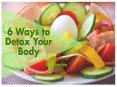 6 Ways to Detox Your Body PowerPoint PPT Presentation