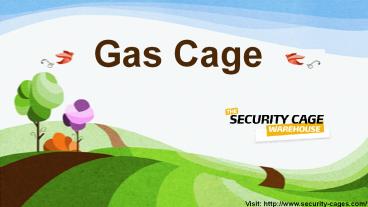 Gas Cage