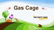 Gas Cage