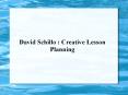 David Schillo-Creative Lesson Planning PowerPoint PPT Presentation