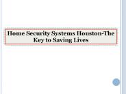 Home Security Systems Houston-The Key to Saving Lives