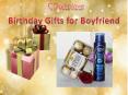 Send Amazing Birthday Gifts for Boyfriend Online PowerPoint PPT Presentation