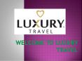 Luxury Travel (2) PowerPoint PPT Presentation