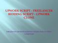 Upwork script - Freelancer bidding script - Upwork clone PowerPoint PPT Presentation