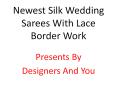 Wedding Saree: Indian Wedding Sarees Designer & Fancy Designs Latest Collection Online For Marriage