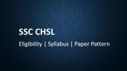 SSC CHSL Eligibility | Syllabus | Paper Pattern