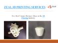 Business Ideas in the 3D Printing Industry – Zeal 3D Printing Services PowerPoint PPT Presentation