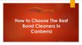 How to Choose The Best Bond Cleaners in Canberra PowerPoint PPT Presentation
