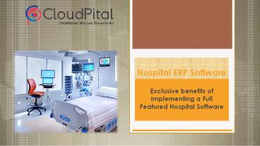 Exclusive benefits of implementing a Full Featured Hospital Software