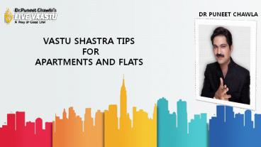 VASTU SHASTRA TIPS FOR APARTMENTS AND FLATS