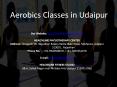Aerobics Classes in Udaipur PowerPoint PPT Presentation