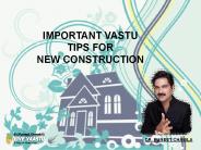 IMPORTANT VASTU TIPS FOR NEW CONSTRUCTION
