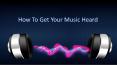 How To Get Your Music Heard PowerPoint PPT Presentation