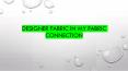 Designer Fabric in My Fabric Connection PowerPoint PPT Presentation