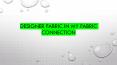 Designer Fabric in My Fabric Connection (1) PowerPoint PPT Presentation