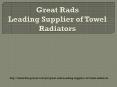 Great RadsLeading Supplier of Towel Radiators PowerPoint PPT Presentation