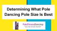 determining what pole dancing pole size is best
