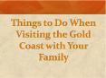 Things to Do When Visiting the Gold Coast with Your Family PowerPoint PPT Presentation