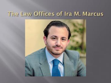 The Law Offices of Ira M. Marcus
