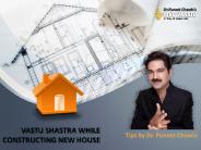 VASTU SHASTRA WHILE CONSTRUCTING NEW HOUSE