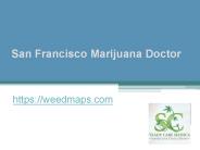 San Francisco Marijuana Doctor - Weedmaps.com