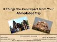 8 Things You Can Expect From Your Ahmedabad Trip PowerPoint PPT Presentation