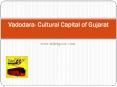 Vadodara- Cultural Capital of Gujarat PowerPoint PPT Presentation