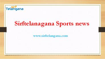 sirftelangana sports news