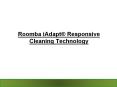 Roomba iAdapt® Responsive Cleaning Technology PowerPoint PPT Presentation