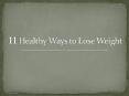 11 Healthy Ways to Lose Weight PowerPoint PPT Presentation