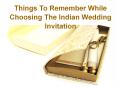 Must-follow Tips While Choosing An Indian Wedding Invitation PowerPoint PPT Presentation